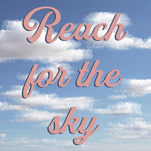 Reach For The Sky Inspirational Print