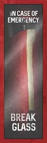 Emergency Axe Inspirational Print