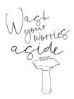 Wash Your Worries Bathroom Art Print