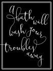 Troubles Away Bathroom Art Print