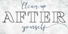 Clean Up After Yourself Kitchen Print