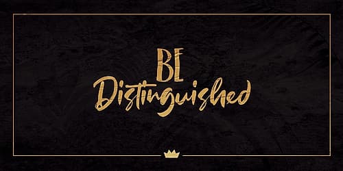 Be Distinguished Signs Print