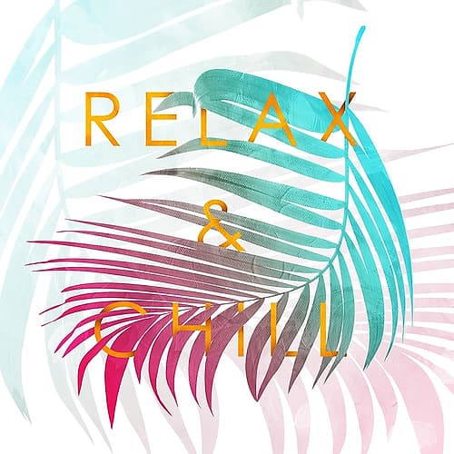 Relax And Chill Inspirational Print