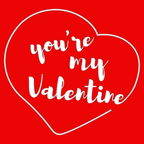 Youre My Valentine Holidays Print
