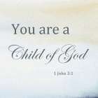 You Are A Child Of God Art Print