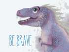 Be Brave Dino Art Print