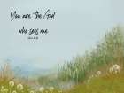God Who Sees Art Print