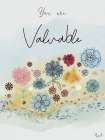 You Are Valuable Art Print