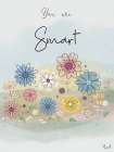 You Are Smart Art Print