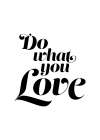 Do What You Love Art Print by Urban Epiphany