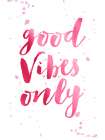 Good Vibes Only Art Print