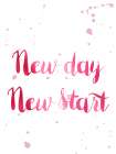 New Day New Start Art Print