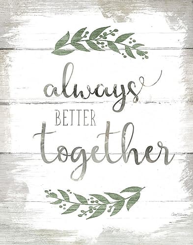 Always Better Together Art Print