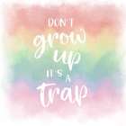 Dont Grow Up Art Print