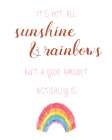 Sunshine and Rainbows Art Print