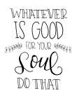 Good for Your Soul Art Print