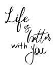 Better With You Art Print