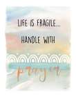 Handle With Prayer Art Print