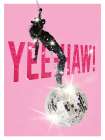 Yeehaw! Art Print