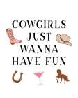 Cowgirls Just Wanna Have Fun Art Print