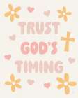Trust Gods Timing Art Print