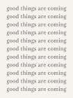 Good Things are Coming Art Print by PI Studio