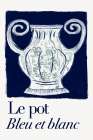 Le pot Bleu et Blanc Art Print