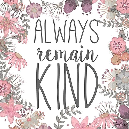 Always Remain Kind Art Print