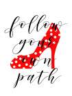 Follow your Path Art Print