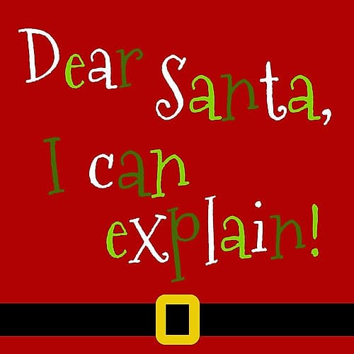 Dear Santa, I Can Explain Art Print