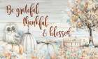 Be Grateful, Thankful and Blessed Art Print