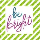 Be Bright Art Print