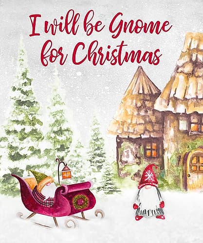 I Will be Gnome for Christmas Art Print