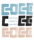 Use Your Power To Empower Art Print
