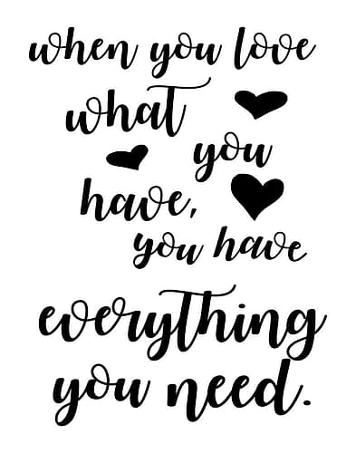 Love What You Have Inspirational Print