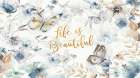 Life is Beautiful Butterfly Floral Art Print