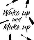 Wake Up And Make Up Art Print