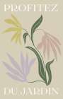 Profitez Du Jardin Art Print