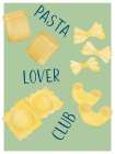 Pasta Lover Club Art Print