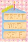 Treat Yourself Art Print