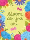 Bloom as You Are Art Print