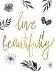 Live Beautifully BW Art Print