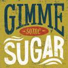 Southern Pride Sayings Gimme Some Sugar Art Print