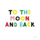 To the Moon and Back Art Print