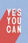 Yes You Can Art Print