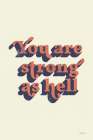You Are Strong Art Print