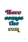 Rainbow Here Comes the Sun Bold Art Print