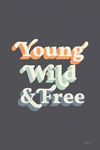Young Wild and Free Warm Signs Print