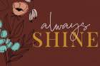 Rooted IV Always Shine Art Print