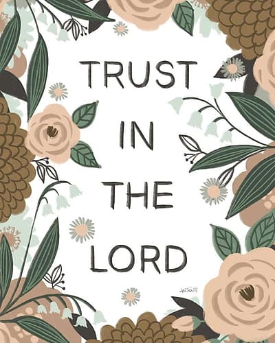 Trust In The Lord I Art Print
